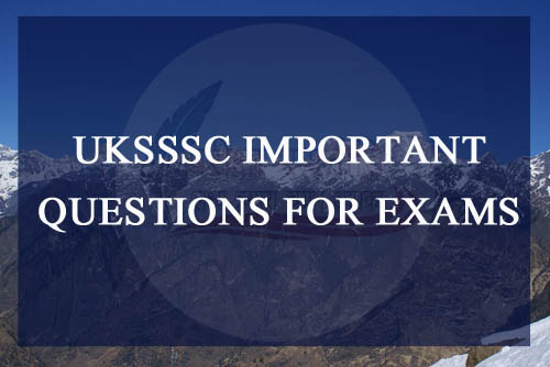 UKSSSC IMPORTANT QUESTIONS